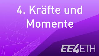 Kräfte und Momente  04 Technische Mechanik  EE4ETH [upl. by Inahteb626]