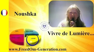 FreedÔm Generation  ExpérienceClé de Noushka Vivre de Lumière [upl. by Gweneth]