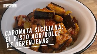 Caponata siciliana el pisto agridulce de berenjenas  EL COMIDISTA [upl. by Skilken]