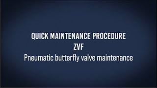 Quick maintenance procedure ZVF Pneumatic butterfly valve [upl. by Hsiwhem]