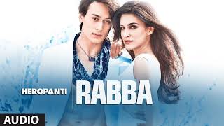 Heropanti Rabba Video Song  Mohit Chauhan Tiger Shroff  Kriti Sanog XampY Music [upl. by Enaud]