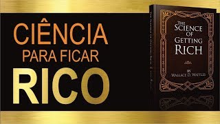 Audiobook  A CIÊNCIA DE FICAR RICO  Wallace D Wattles 💰 [upl. by Cecilio]