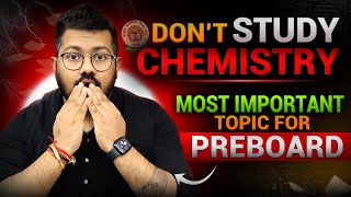 PREBOARDS 🔥 Most Important Topics of Chemistry for Pre Boards  Class 12 Chemistry [upl. by Elke]