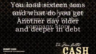 Johnny Cash  Sixteen tons with lyrics [upl. by Adna]