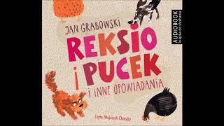 Jan Grabowski quotReksio i Pucek i inne opowiadaniaquot audiobook [upl. by Ellenahc]