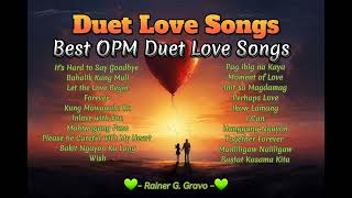 Duet Love Songs  Best OPM Duet Love Songs Collection  Romantic Love Songs [upl. by Aetnahc]