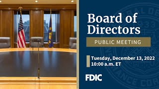 FDIC Board of Directors Meeting December 13 2022 [upl. by Anoy102]