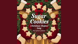 Sugar Cookies Christmas Shapes Song [upl. by Haletta]