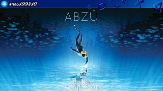 ABZÛ  Ballet Trophy Guide rus199410 PS4 [upl. by Richarda316]