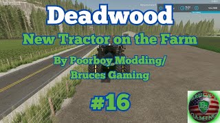 FS22Deadwood 16 New Tractor on the FarmLive 18 PoorboyModding [upl. by Bonnell]