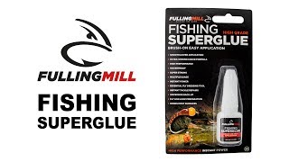 Fulling Mill Fishing Superglue from Fulling Mill [upl. by Buddie858]