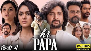 Hi papa full movie hindi dubbed  New south movie 2024 hindi dubbed  full HD movies [upl. by Morrell]