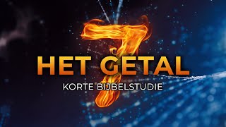 Korte Bijbelstudie Het Getal 7 [upl. by Magavern]