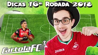 DICAS 16 RODADA  CARTOLA FC 2018 [upl. by Schifra]