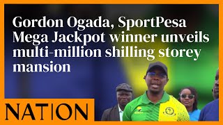 Gordon Ogada SportPesa Mega Jackpot winner unveils multimillion shilling storey mansion [upl. by Enomyar]