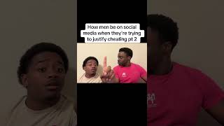 How men be on social media when they’re trying to justify cheating pt 2 [upl. by Kin]