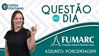 Questão do dia  FUMARC  Assunto Porcentagem [upl. by Checani]