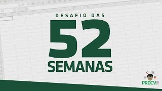 DESAFIO DAS 52 SEMANAS  POUPANDO DINHEIRO COM EXCEL [upl. by Airegin189]