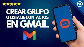 ¿Cómo CREAR un grupo o lista de CONTACTOS en Gmail 📧 Agrupa a tus contactos de Gmail fácilmente 🚀 [upl. by Nitsugua]