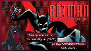 Una opinion mas de Batman Beyond T1T3 [upl. by Reames]