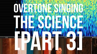 Overtone Singing  The Science  Part 3 [upl. by Lory]