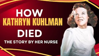 HOW KATHRYN KUHLMAN PASSED – A STORY TOLD BY THE NURSE WHO CARED FOR HER [upl. by Ydassac737]