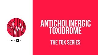 Anticholinergic toxidrome  The Tox Series [upl. by Naga]