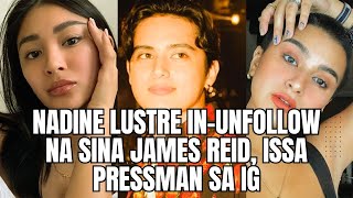 NADINE LUSTRE INUNFOLLOW NA SINA JAMES REID ISSA PRESSMAN SA IG [upl. by Dermot]