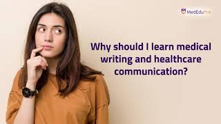 7 Reasons to learn Medical Writing in 2022  Healthcare Communications and its Global Significance [upl. by Bigelow934]