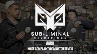 Agro  Noise Complaint Dominator Remix SubLiminal Recordings [upl. by Eixirt]