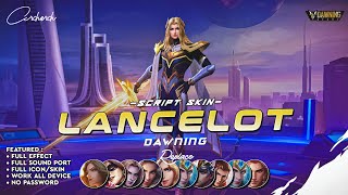 Update Script Skin Lancelot Dawning No Password  Full Effect amp Sound  Latest Patch Mobile Legends [upl. by Soutor212]