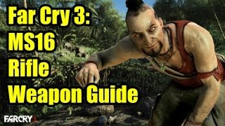 MS16 Rifle Guide  Far Cry 3 [upl. by Theodosia]