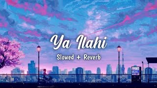 Ya Ilahi Nasheed  Ishaq Ayubi  Slowed and Reverb  Lofi Nasheed [upl. by Lanod]