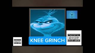 Knee Grinch  DJDoJear [upl. by Winifred]