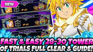 FAST amp EASY TOWER OF TRIALS FLOOR 2830 FULL GUIDE HOW TO CLEAR amp BEST TEAMS 7DS Grand Cross [upl. by Aynot751]