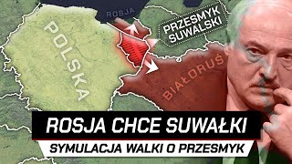 Symulacja WOJNY POLSKI I ROSJI o PRZESMYK SUWALSKI [upl. by Brandise570]