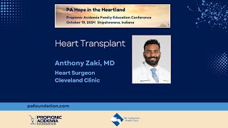 Heart Transplant Anthony Zaki MD Propionic Acidemia Hope in the Heartland Conference [upl. by Sivrep]