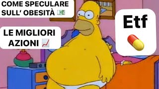 📊 LE MIGLIORI AZIONI ED ETF PER INVESTIRE SU OBESITÀ E DIABETE 📈 [upl. by Cosetta]