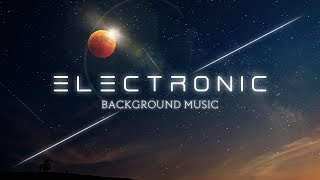 Cinematic Electronic Background Music For Videos For Videos [upl. by Bittner339]