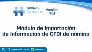 Módulo de Importación CFDI en CONTPAQi Nóminas Versión 17  CORPORATIVO SIE  CONTPAQi [upl. by Nyrol]