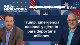 Trump Emergencia nacional y ejército para deportar a millones  Guía migratoria [upl. by Anihsat]