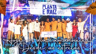 Hoje o Dia Amanheceu  Desde as Estrelas  Acústico Planta amp Raiz 2022  Ao Vivo em SP [upl. by Nyleahs223]