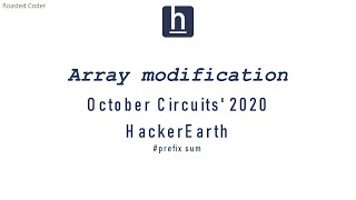 Array Modification  October Circuits 20  HackerEarth [upl. by Ynohta]