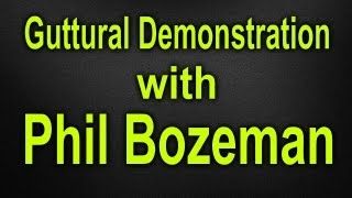 Guttural Demonstration with Phil Bozeman [upl. by Rashidi]