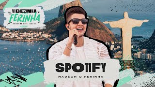 Nadson O Ferinha  Spotify Clipe Oficial [upl. by Terrej]