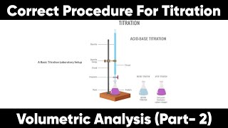 Correct Procedure For Titration Volumetric Analysis Part 2 [upl. by Adohr817]