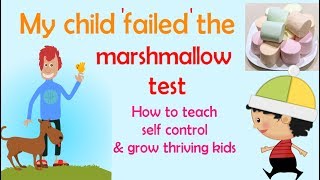 My child failed the marshmallow test  how to teach self control  22 [upl. by Thordis]