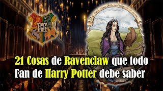 21 Cosas sobre Ravenclaw que todo fan de Harry Potter debe saber [upl. by Neeham]