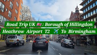 Road Trip UK 🇬🇧  Heathrow Airport Terminal 2 To Birmingham  Biggest UK Airport  London Airport [upl. by Hctud89]