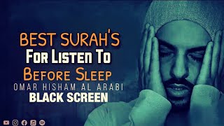 BEST SURAHS FOR LISTEN TO BEFORE SLEEP Recitation by Omar Hisham  Be Heaven  Relaxation Sleep [upl. by Caruso507]